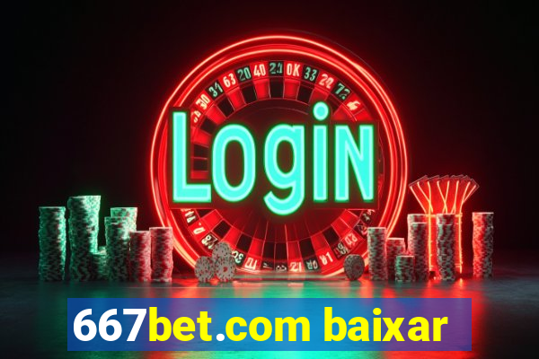 667bet.com baixar